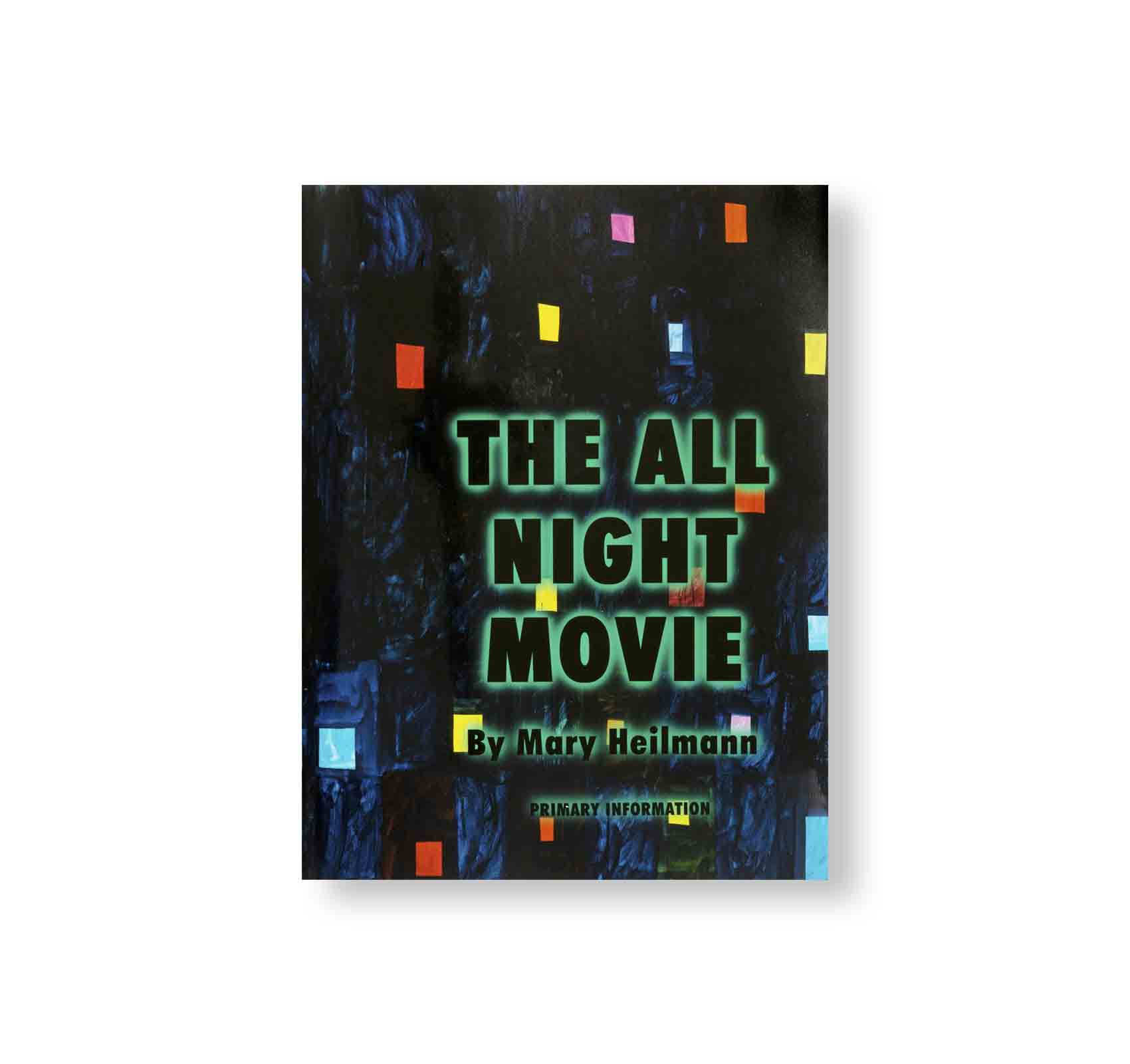 THE ALL NIGHT MOVIE by Mary Heilmann