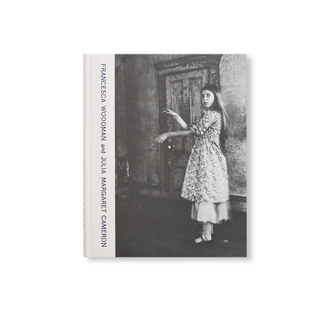 PORTRAITS TO DREAM IN by Francesca Woodman, Julia Margaret Cameron