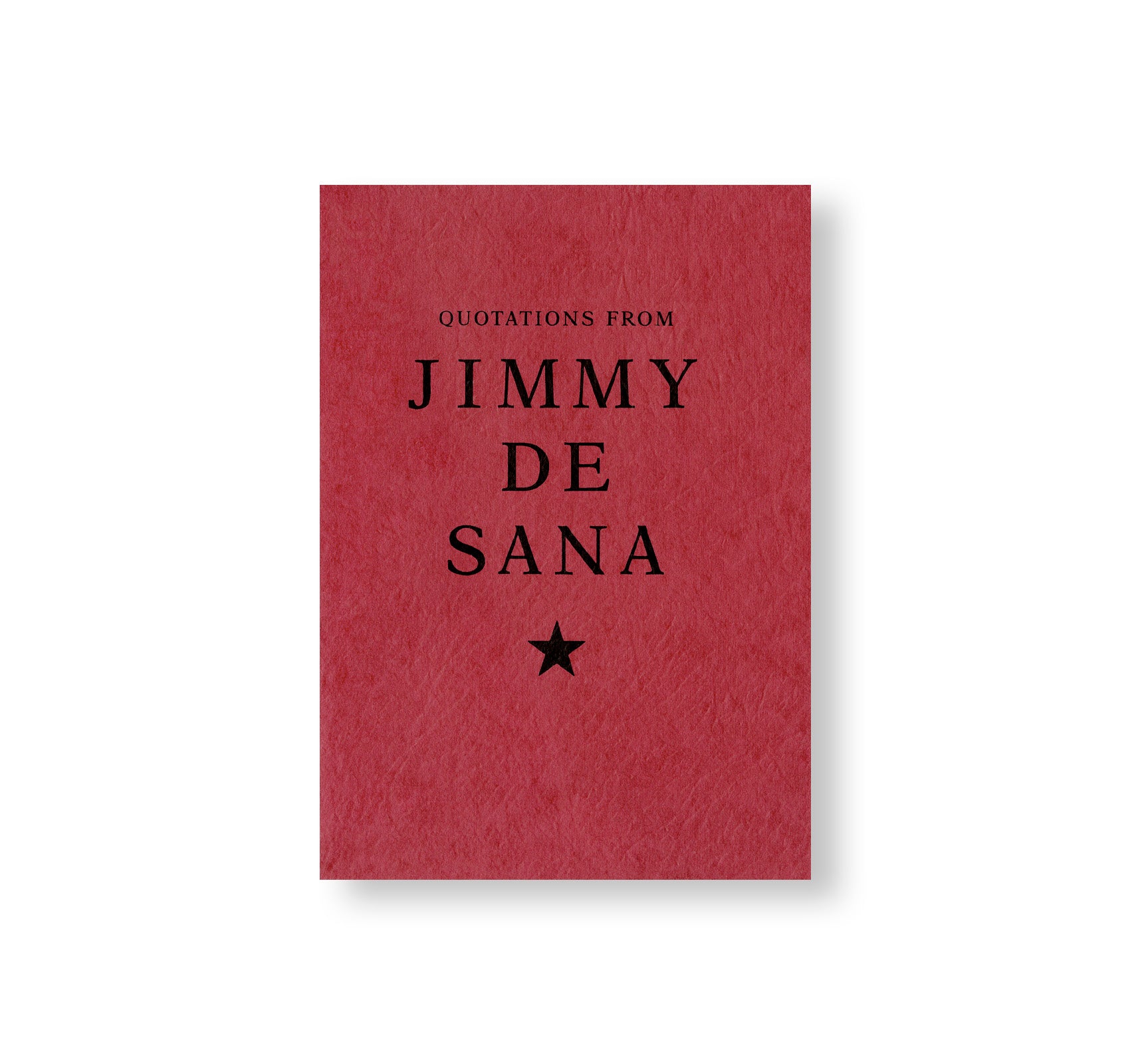 QUOTATIONS FROM JIMMY DESANA by Jimmy DeSana