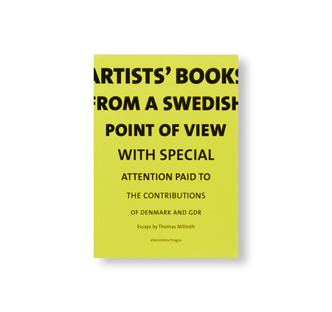ARTISTS' BOOKS FROM A SWEDISH POINT OF VIEW WITH SPECIAL WITH SPECIAL ATTENTION PAID TO THE CONTRIBUTIONS OF DENMARK AND GDR