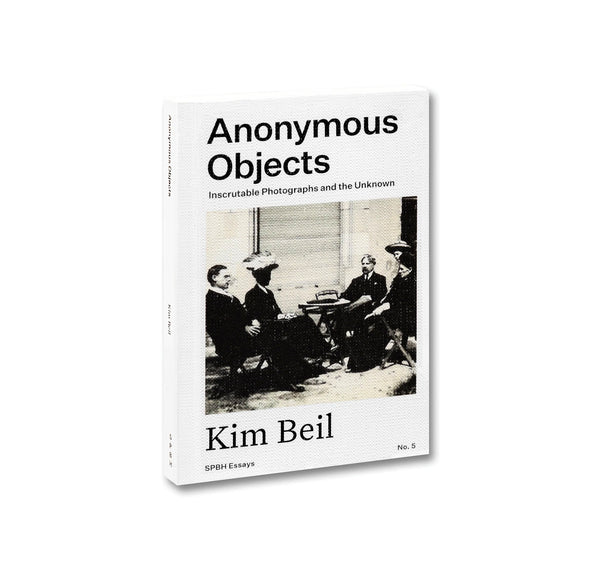 What Is Inscrutable ANONYMOUS OBJECTS: INSCRUTABLE PHOTOGRAPHS AND THE UNKNOWN by Kim Beil ...