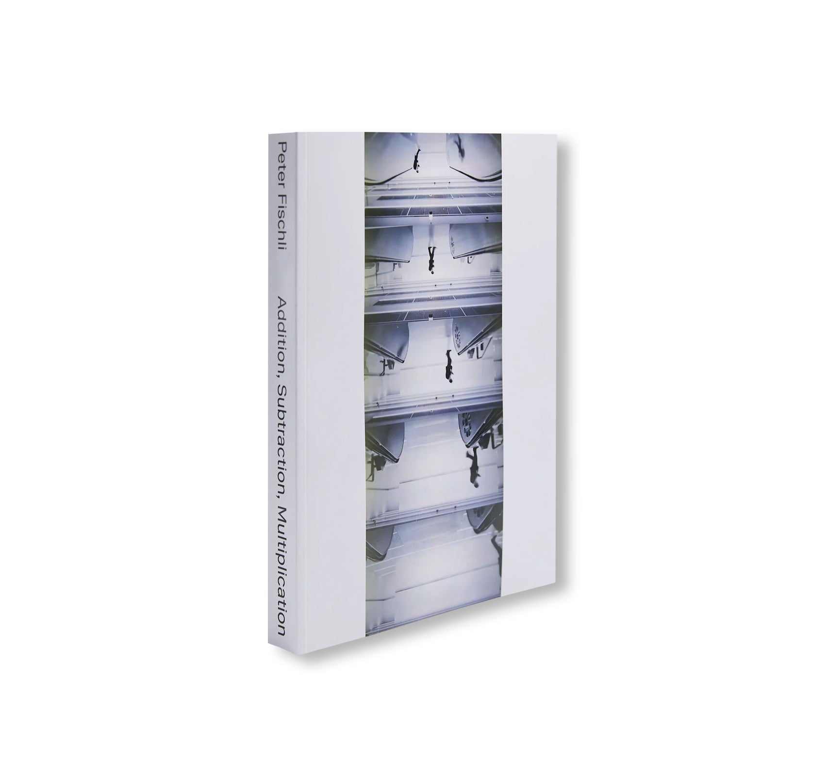 PETER FISCHLI: ADDITION, SUBTRACTION, MULTIPLICATION by Peter Fischli