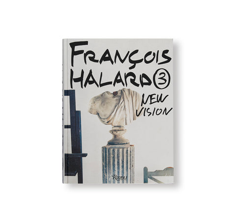 FRANÇOIS HALARD 3: NEW VISION by François Halard