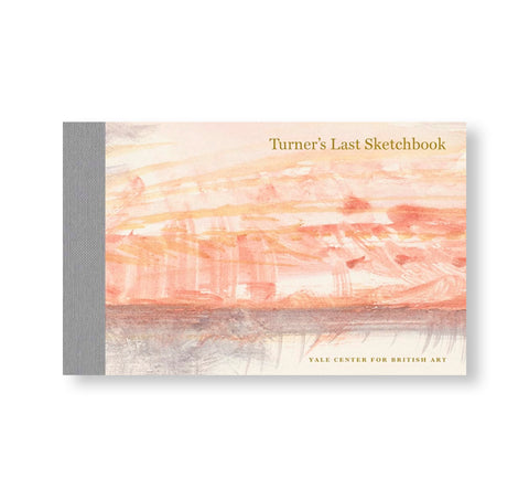TURNER'S LAST SKETCHBOOK by J. M. W. Turner