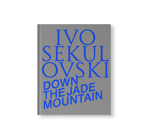 DOWN THE JADE MOUNTAIN by Ivo Sekulovski