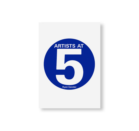 ARTISTS AT 5 by Ryan Gander