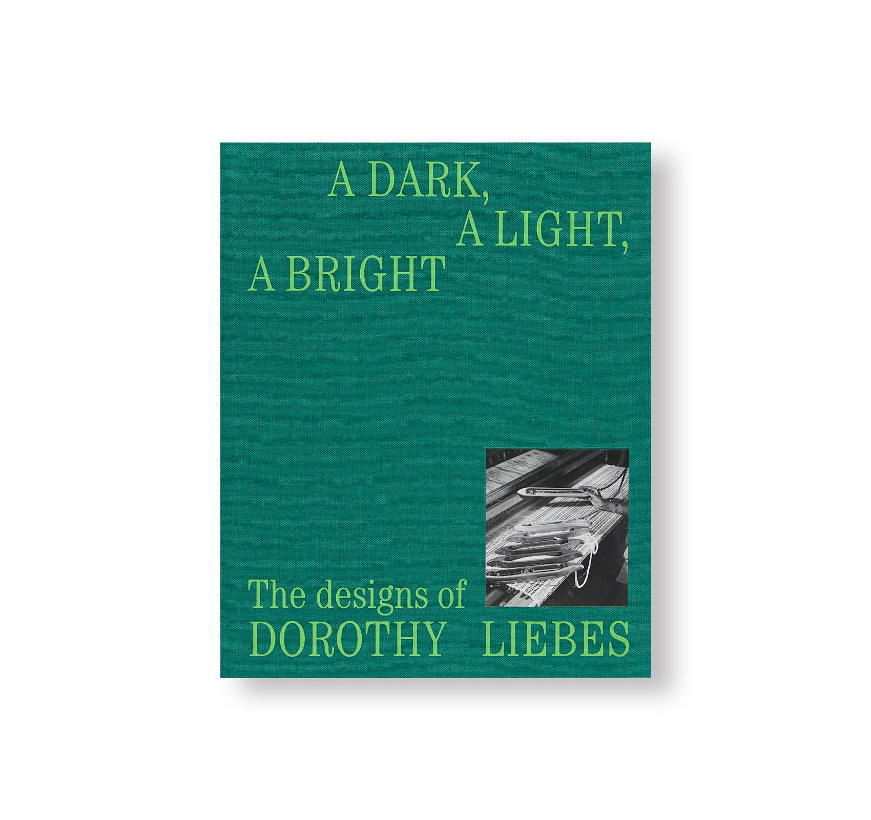 A DARK, A LIGHT, A BRIGHT by Dorothy Liebes
