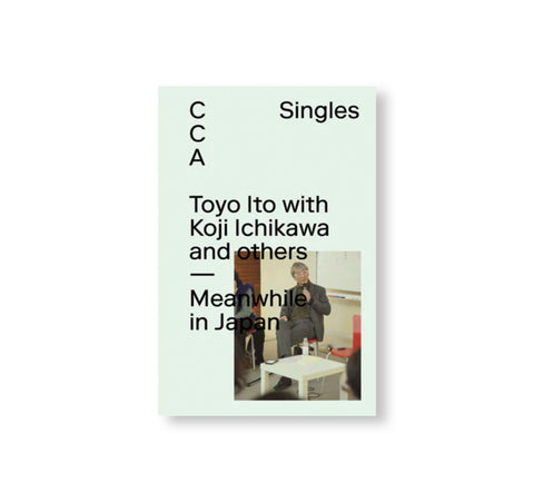 TOYO ITO WITH KOJI ICHIKAWA AND OTHERS – MEANWHILE IN JAPAN by Toyo Ito, Koji Ichikawa