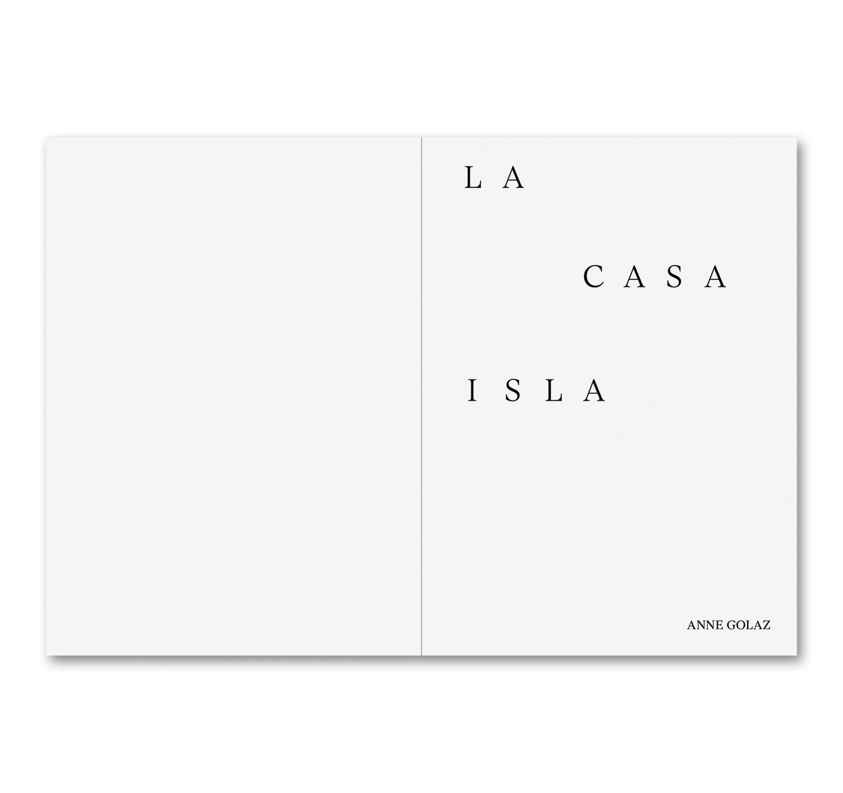 LA CASA ISLA by Anne Golaz