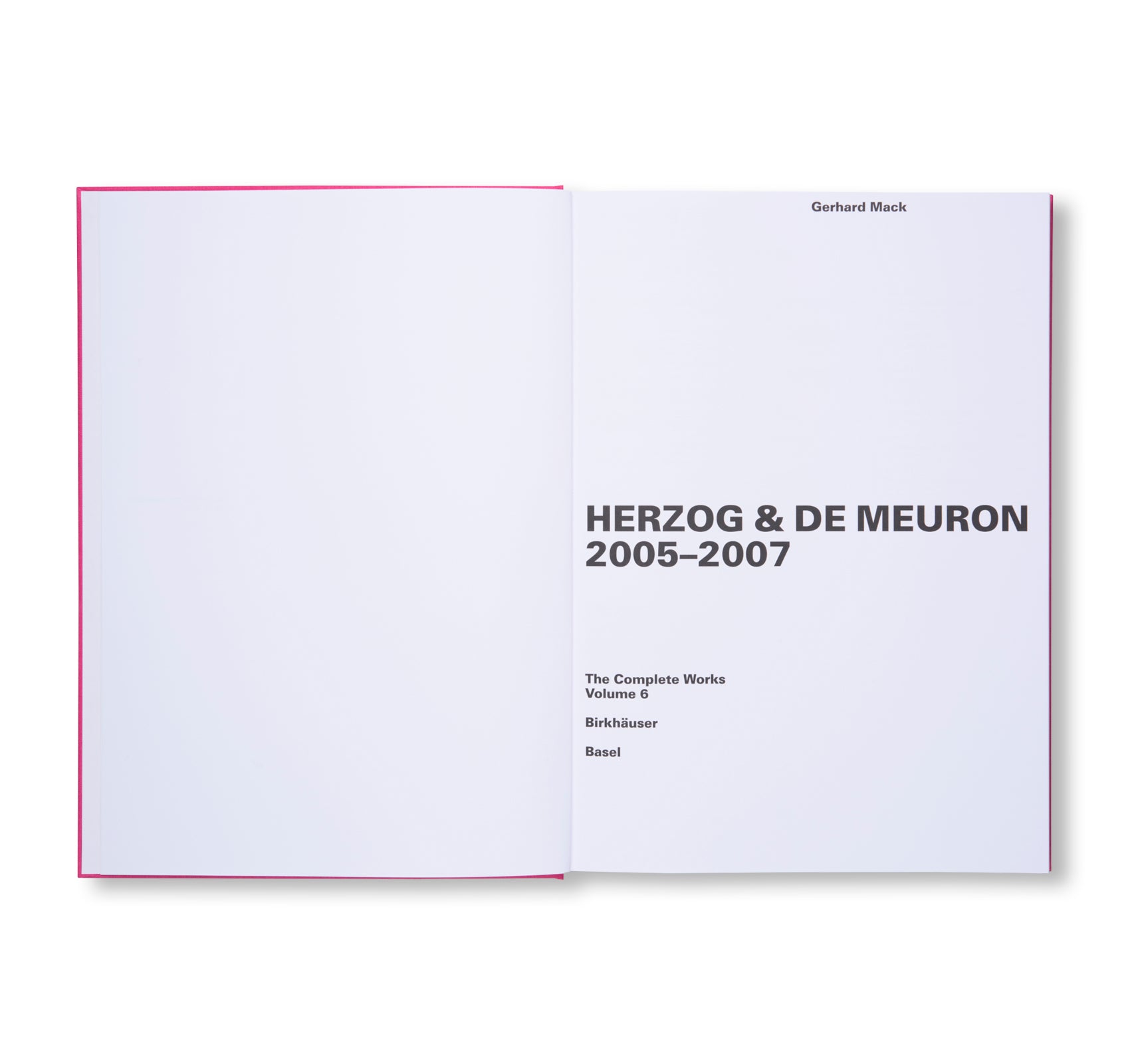 HERZOG & DE MEURON 2005-2007. THE COMPLETE WORKS. VOLUME 6 by Herzog & de Meuron [ENGLISH EDITION]