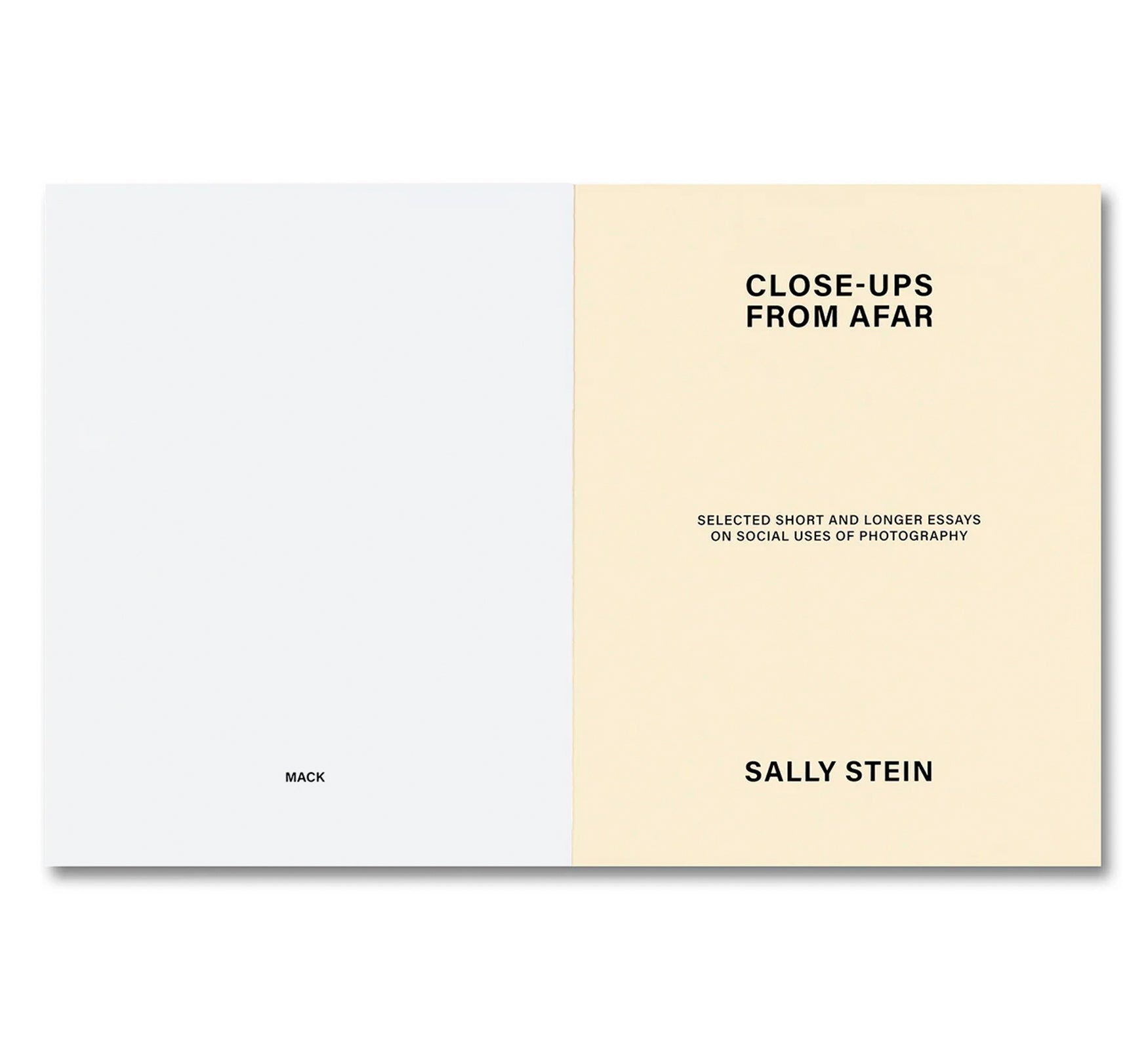 CLOSE-UPS FROM AFAR: SELECTED SHORT AND LONGER ESSAYS ON SOCIAL USES OF PHOTOGRAPHY by Sally Stein