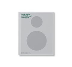 DIETER RAMS: AS LITTLE DESIGN AS POSSIBLE by Dieter Rams