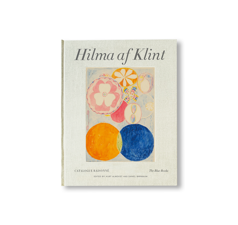 HILMA AF KLINT: THE BLUE BOOKS: CATALOGUE RAISONNÉ VOLUME III by Hilma af Klint