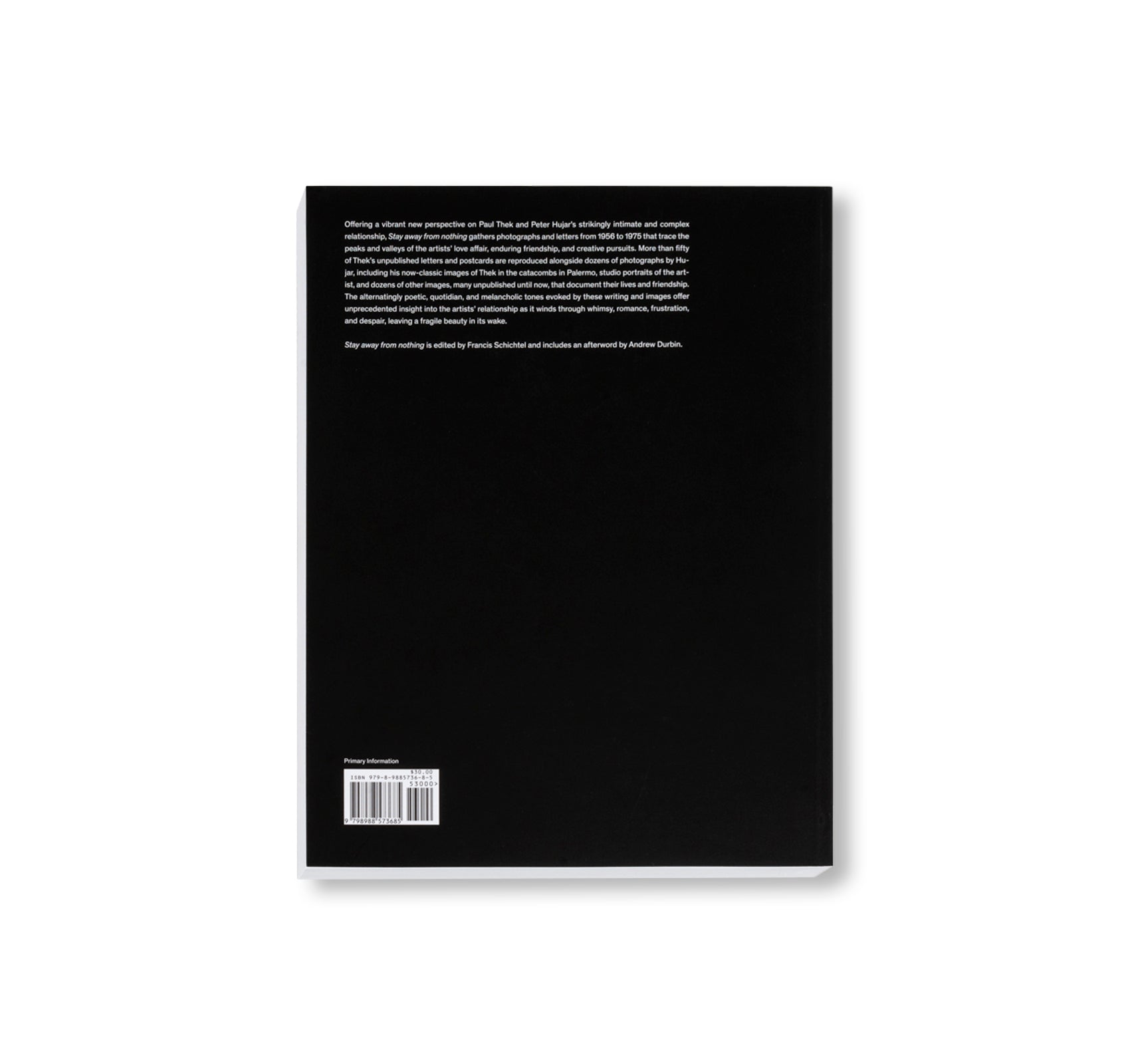 PAUL THEK AND PETER HUJAR: STAY AWAY FROM NOTHING by Paul Thek, Peter Hujar