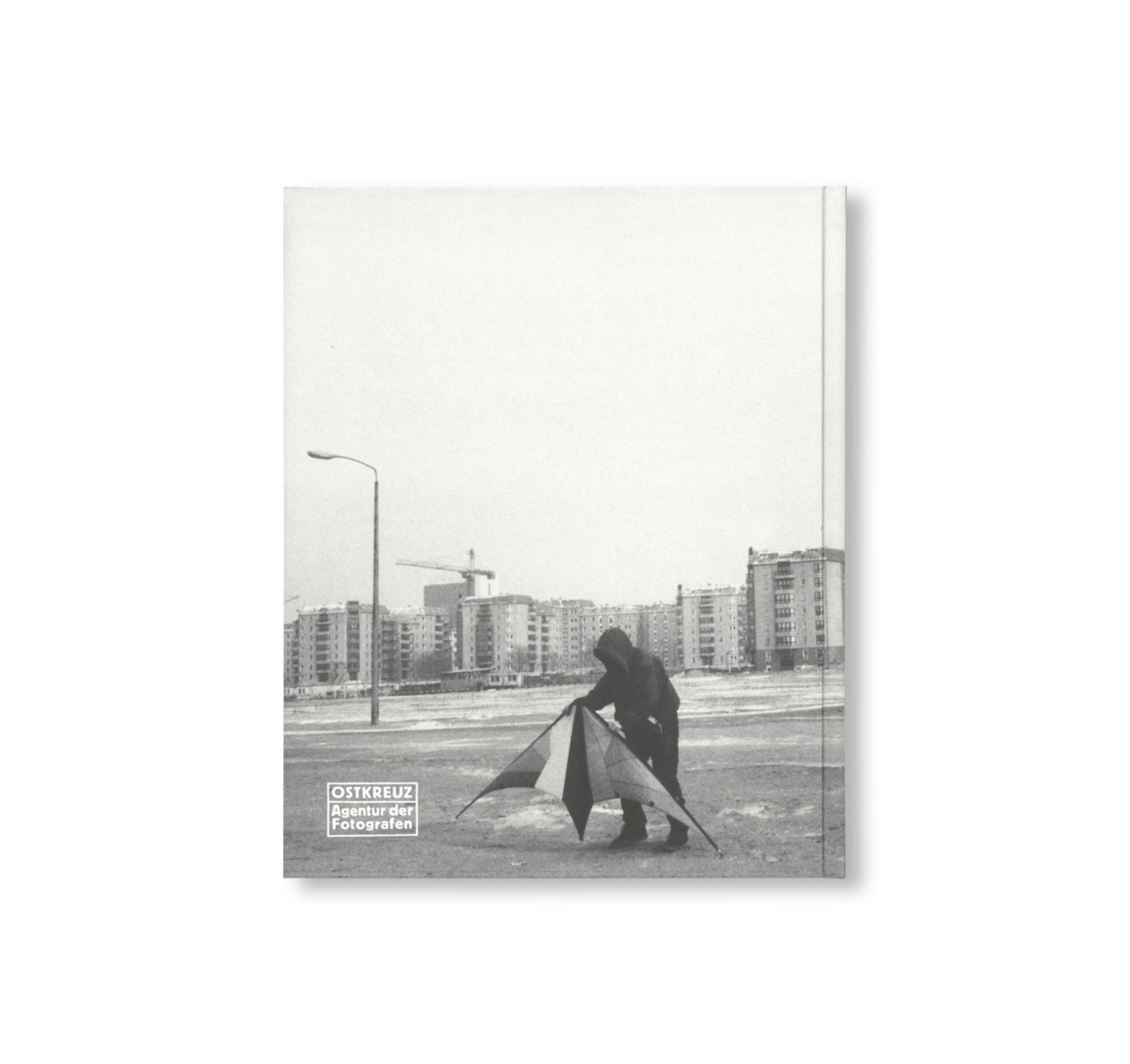 DREAM ON - BERLIN, THE 90S by Ostkreuz [THIRD EDITION]