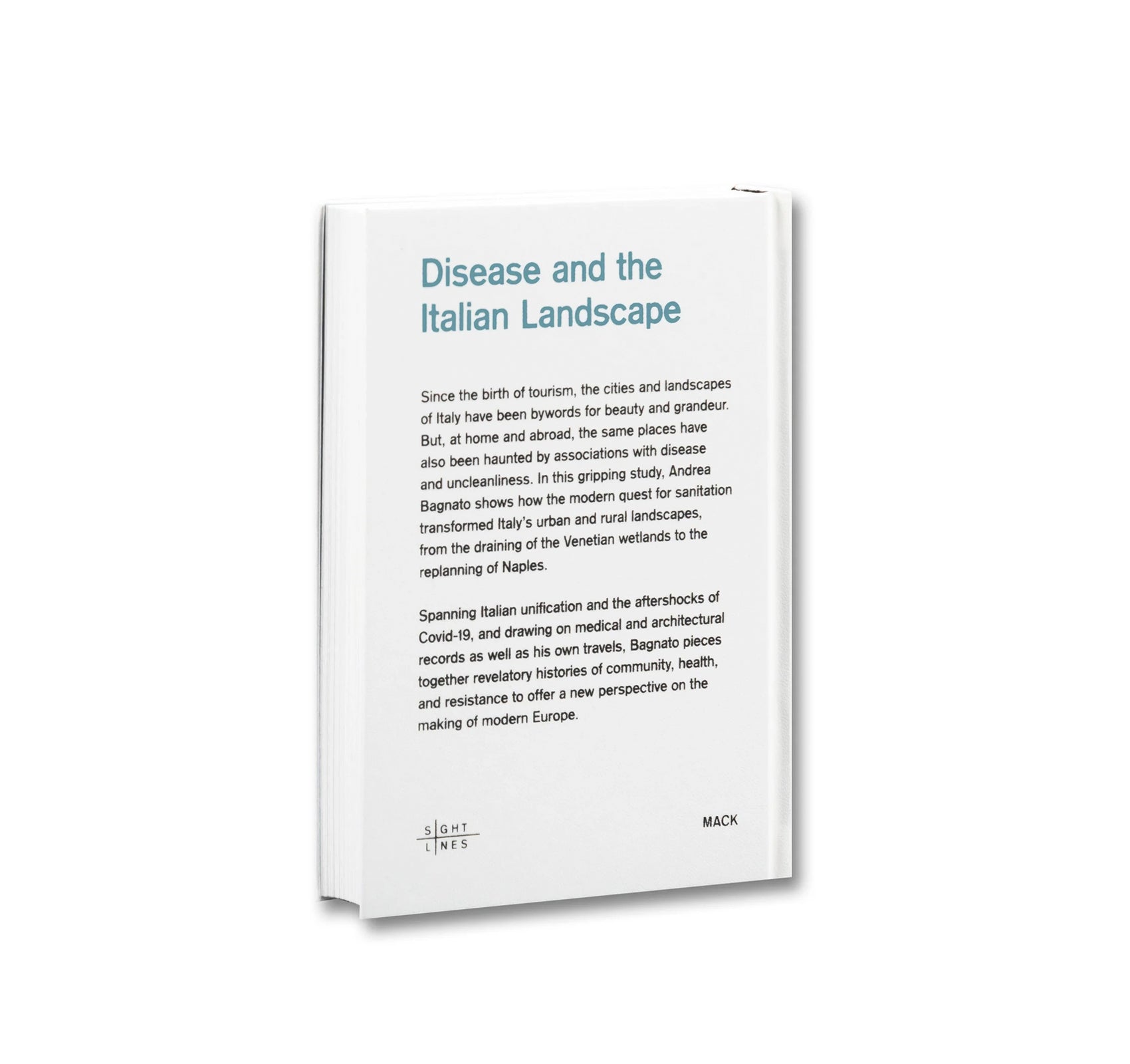 TERRA INFECTA: DISEASE AND THE ITALIAN LANDSCAPE by Andrea Bagnato