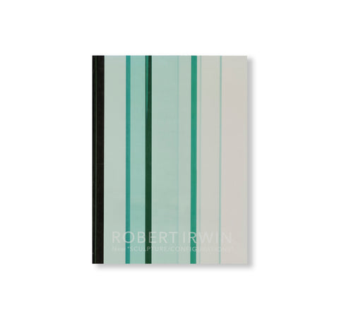 NEW “SCULPTURE / CONFIGURATIONS” by Robert Irwin