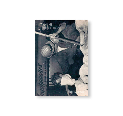 MAY 68 BOOKS & RECORDS by Bob Nickas