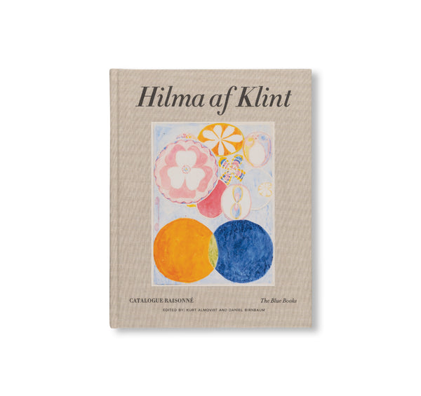 HILMA AF KLINT: THE BLUE BOOKS: CATALOGUE RAISONNÉ VOLUME
