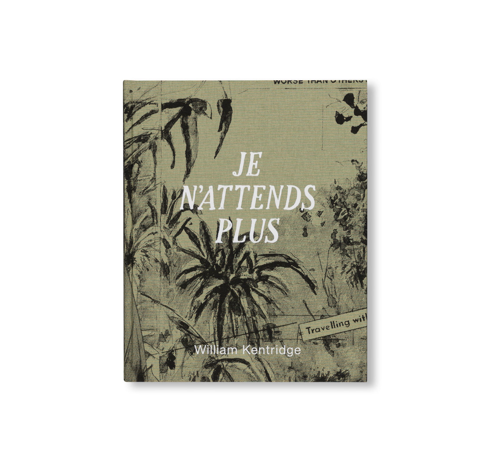 JE N'ATTENDS PLUS by William Kentridge [ENGLISH EDITION]