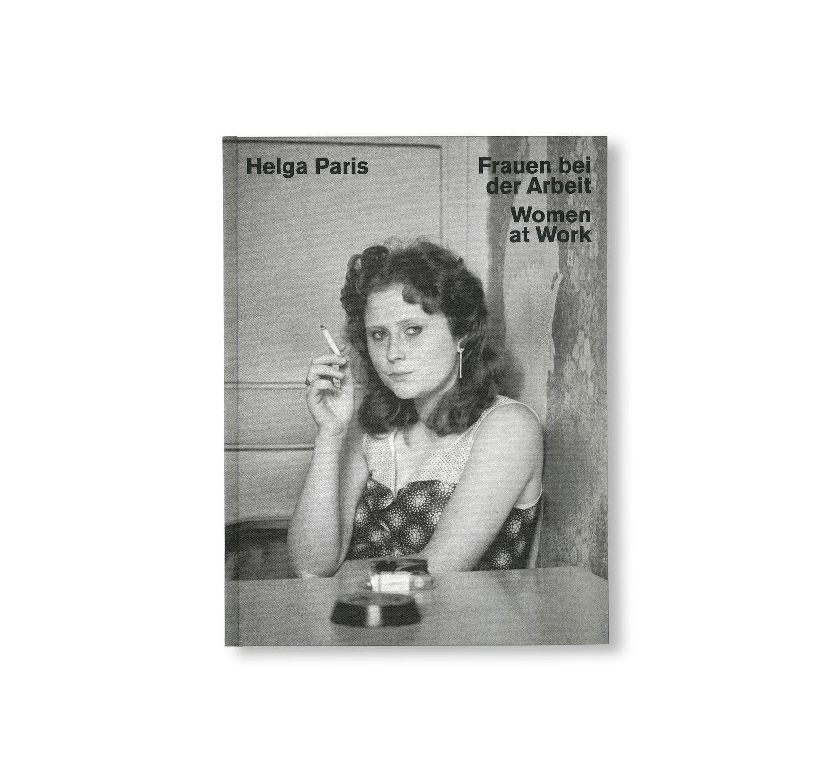 HELGA PARIS: WOMEN AT WORK by Helga Paris