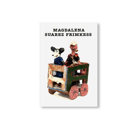 MAGDALENA SUAREZ FRIMKESS by Douglas Fogle & Hanneke Skerath