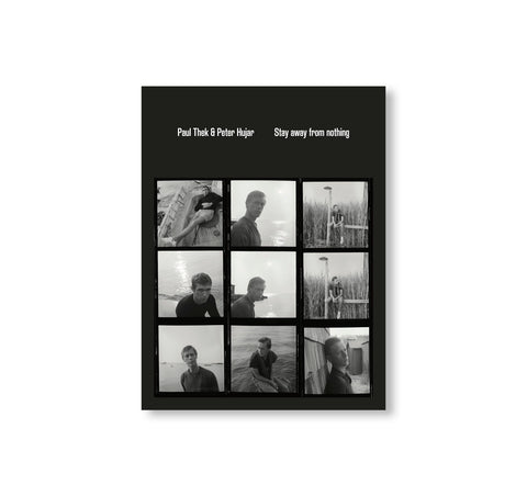 PAUL THEK AND PETER HUJAR: STAY AWAY FROM NOTHING by Paul Thek, Peter Hujar