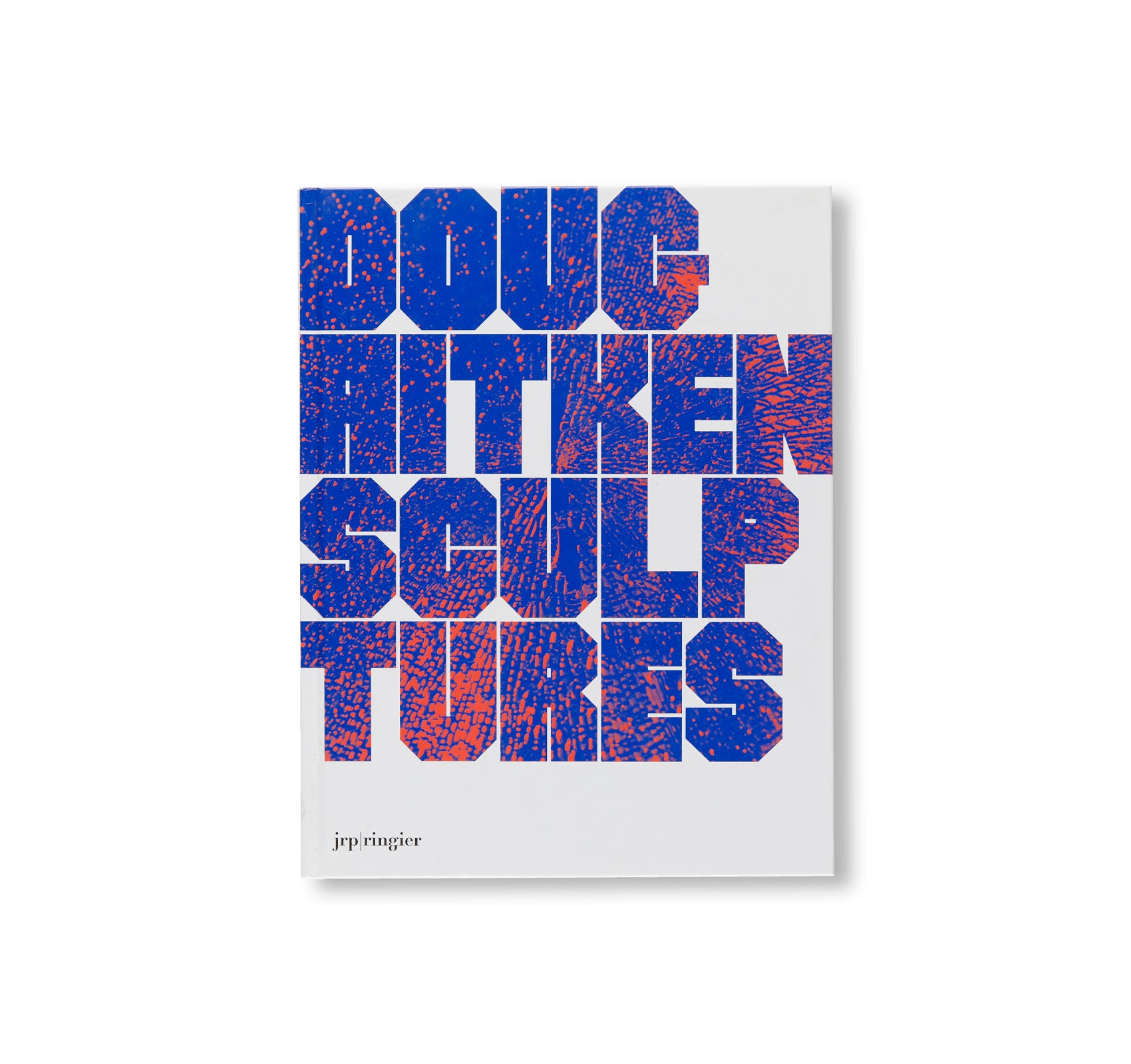 SCULPTURES 2001-2015 by Doug Aitken