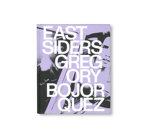EASTSIDERS by Gregory Bojorquez