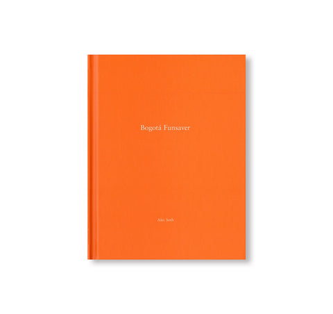 ONE PICTURE BOOK #88: BOGOTÁ FUNSAVER by Alec Soth
