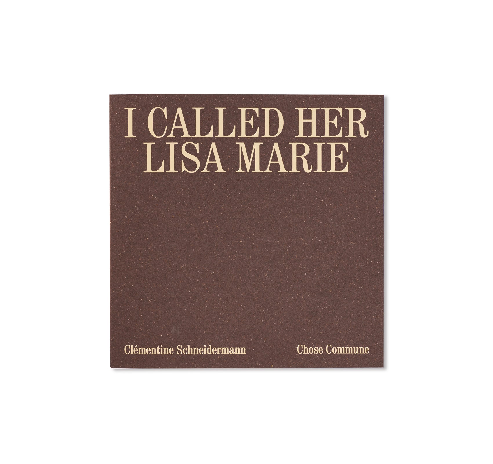 I CALLED HER LISA-MARIE by Clémentine Schneidermann [SIGNED]