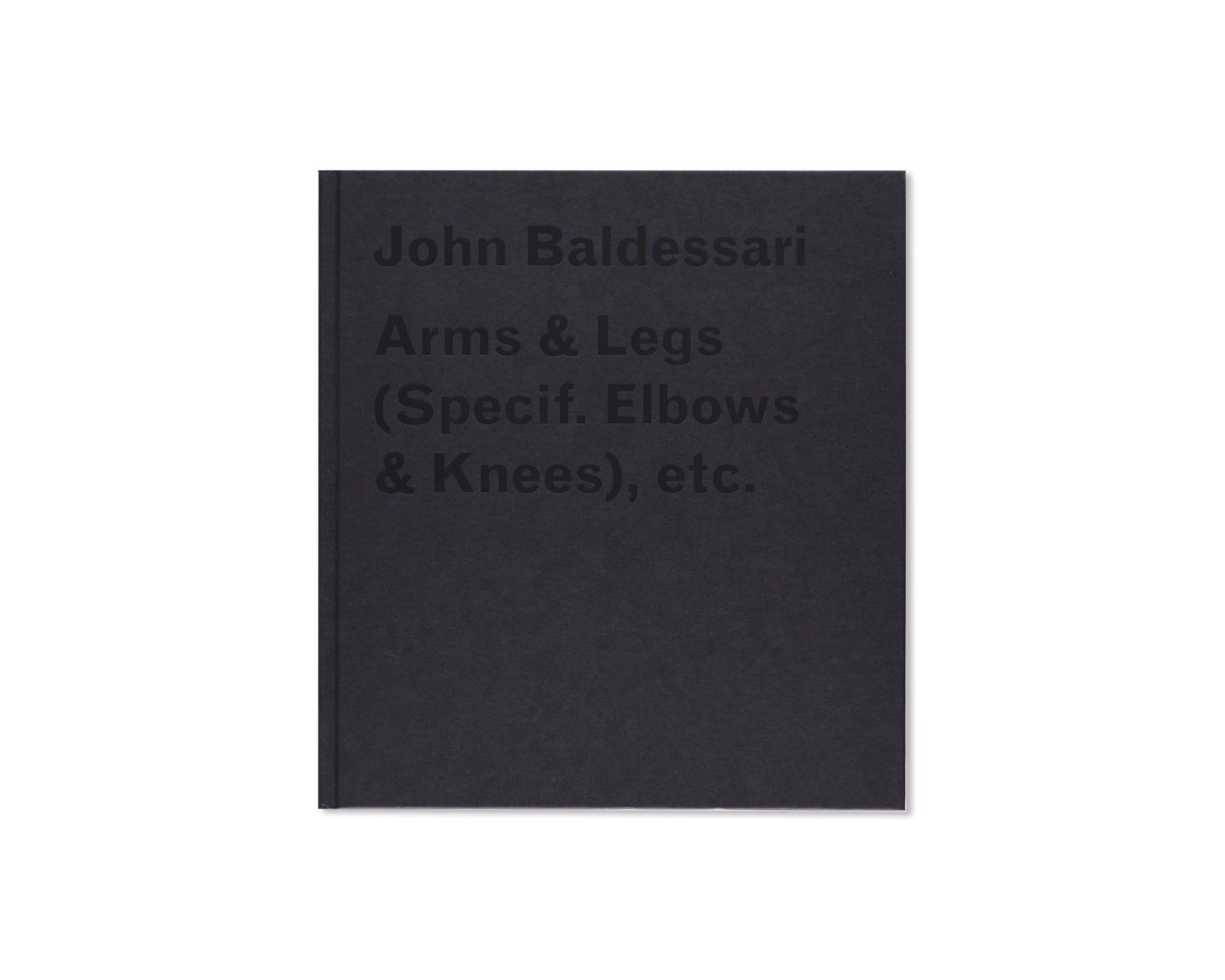 ARMS AND LEGS (SPECIF. ELBOWS & KNEES), ETC. by John Baldessari