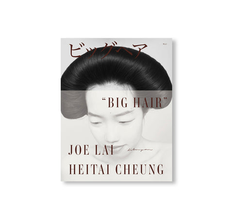 BIG HAIR by Joe Lai, Heitai Cheung