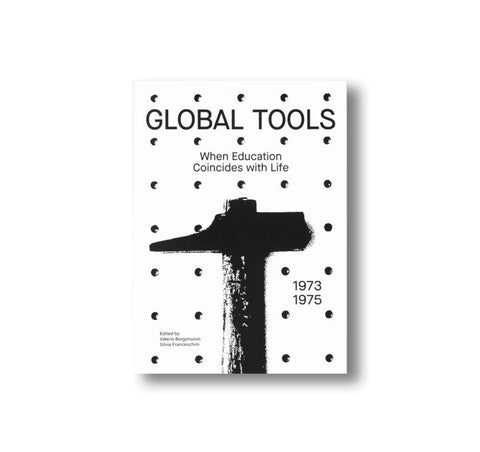 GLOBAL TOOLS 1973–1975: WHEN EDUCATION COINCIDES WITH LIFE