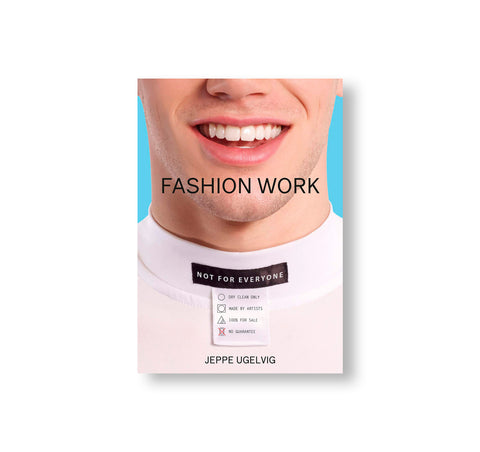 FASHION WORK 1993-2019. 25 YEARS OF ART IN FASHION by Jeppe Ugelvig