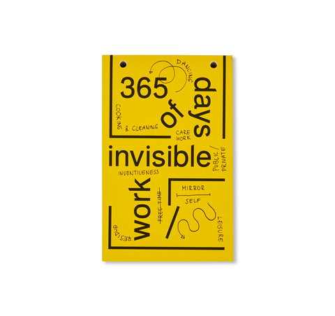 365 DAYS OF INVISIBLE WORK by Werker Collective, Marina Vishmidt, Lisa Jeschke