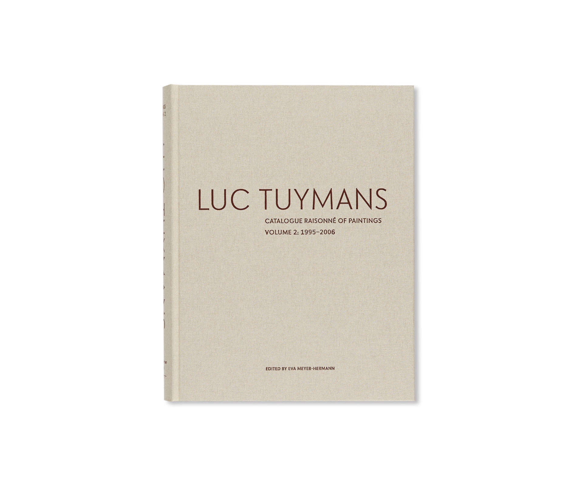 LUC TUYMANS: CATALOGUE RAISONNÉ OF PAINTINGS VOLUME 2, 1995–2006 by Luc Tuymans