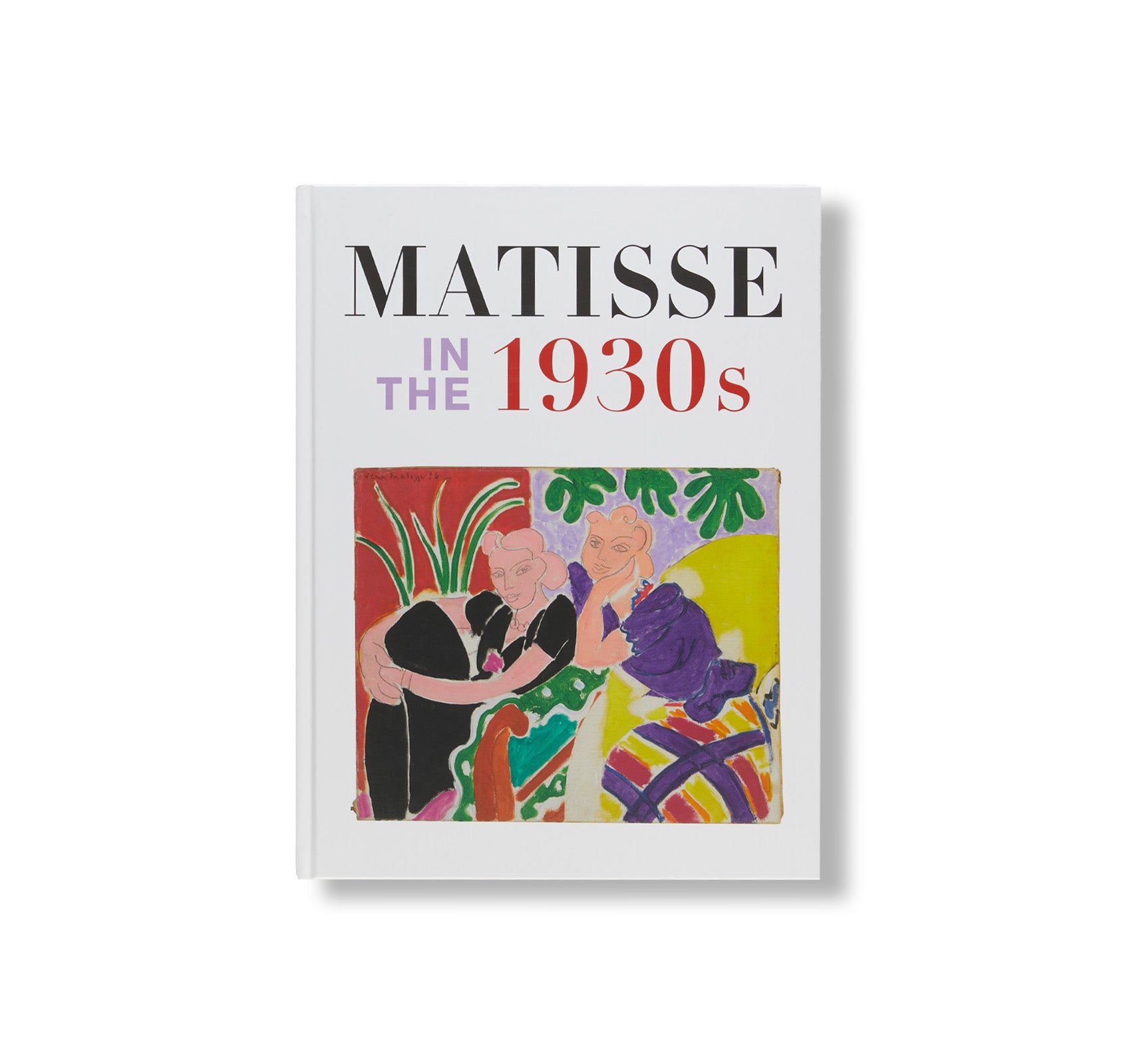 MATISSE IN THE 1930S by Henri Matisse – twelvebooks