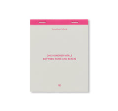 ONE HUNDRED MEALS BETWEEN ROME AND BERLIN by Jonathan Monk
