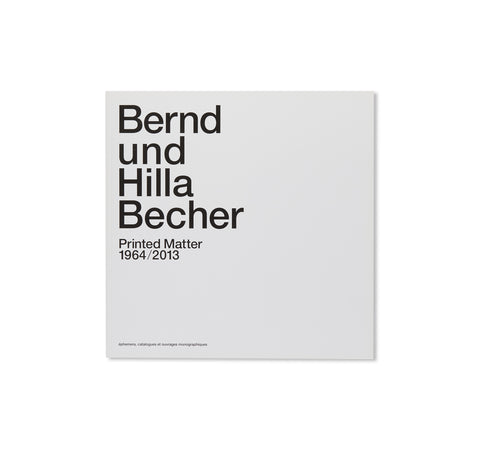 PRINTED MATTER 1964-2013 by Bernd und Hilla Becher