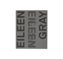 EILEEN GRAY, DESIGNER AND ARCHITECT by Eileen Gray