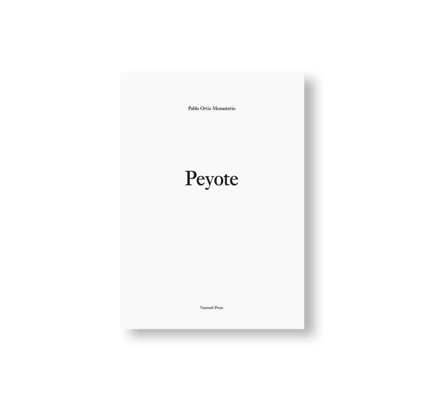 ONE PICTURE BOOK TWO #29: PEYOTE by Pablo Ortiz Monasterio [SPECIAL EDITION]