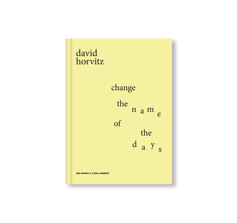 CHANGE THE NAME OF THE DAYS by David Horvitz