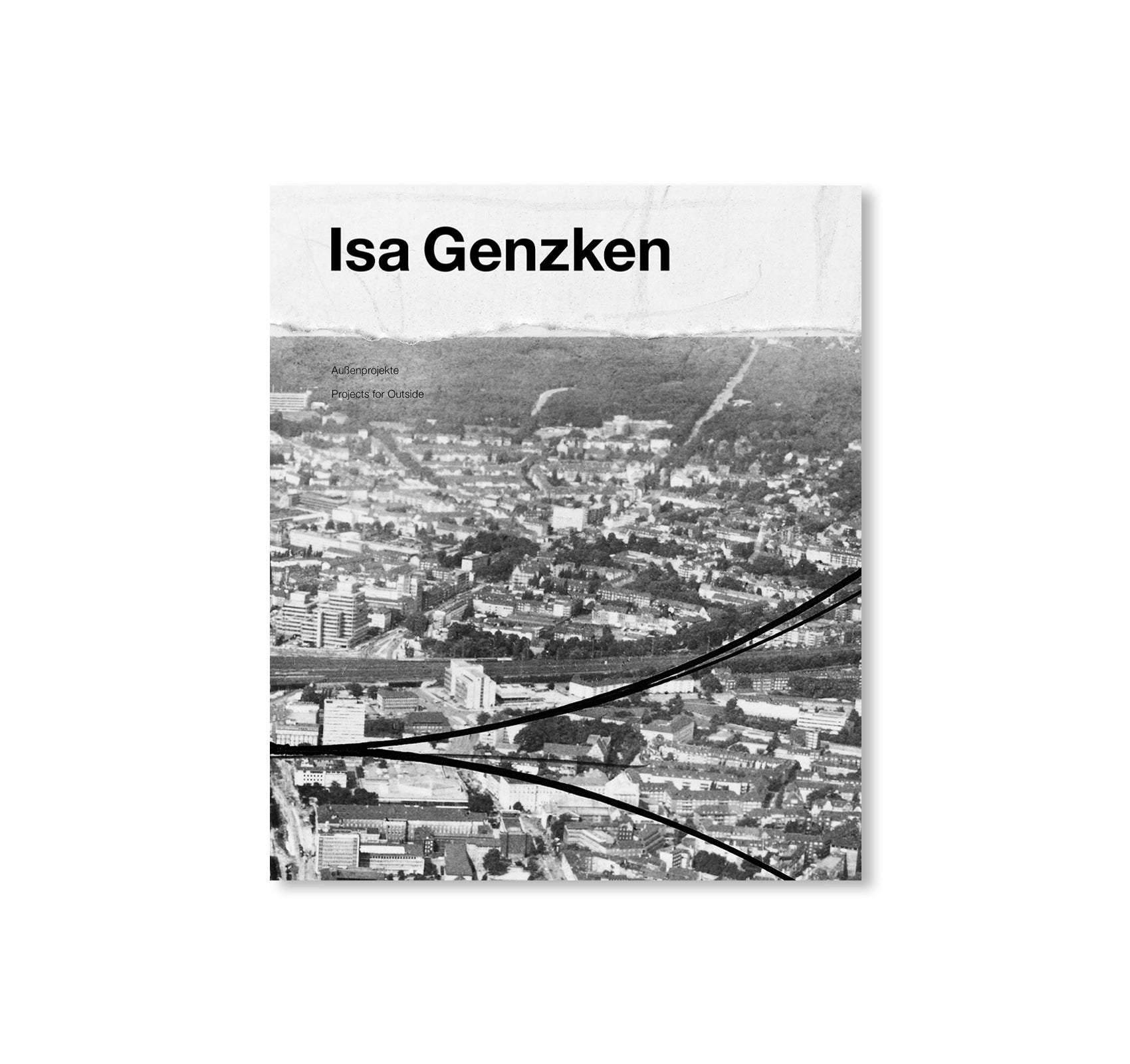 AUßENPROJEKTE / PROJECTS FOR OUTSIDE by Isa Genzken