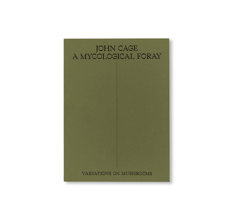 A MYCOLOGICAL FORAY by John Cage [THIRD EDITION]
