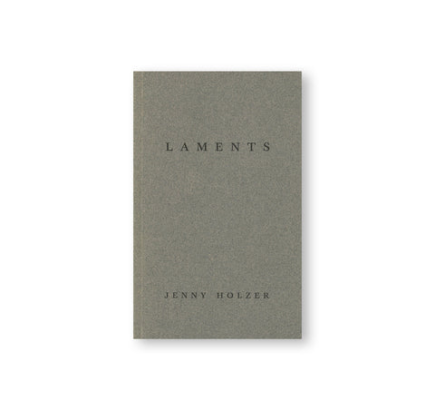 LAMENTS by Jenny Holzer