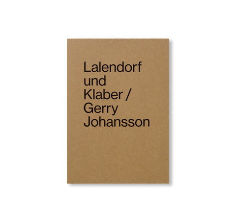 LALENDORF UND KLABER by Gerry Johansson [SIGNED]
