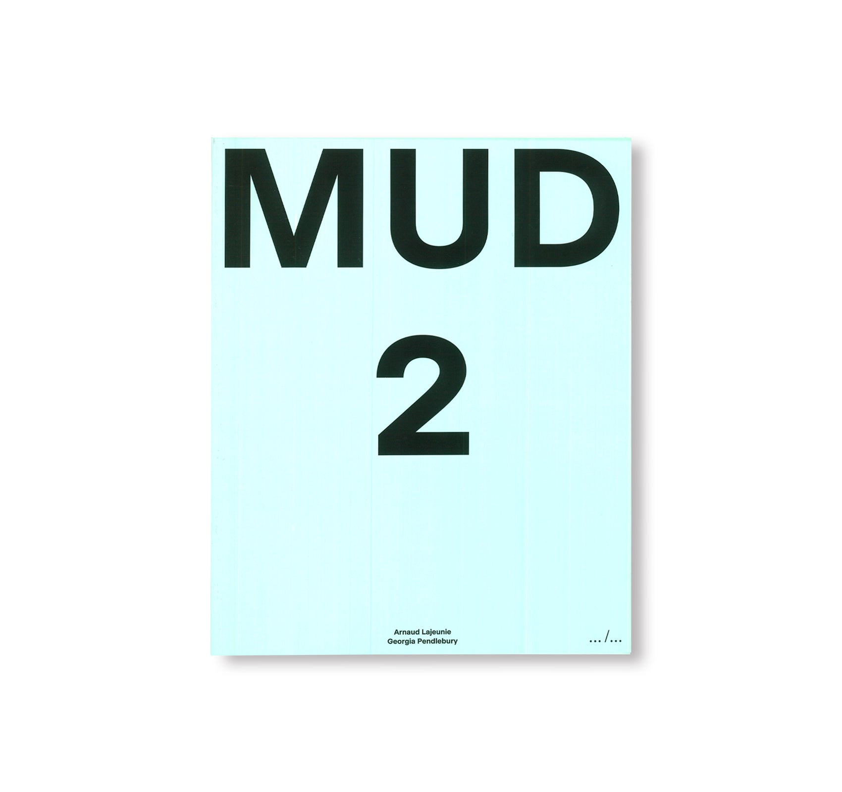 MUD 1 2 3 4 by Arnaud Lajeunie, Georgia Pendleburry