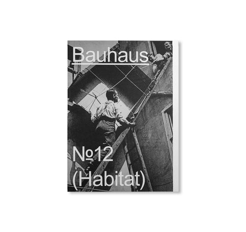 HABITAT- BAUHAUS 12. The Bauhaus Dessau Foundation's Magazine by Stiftung Bauhaus Dessau
