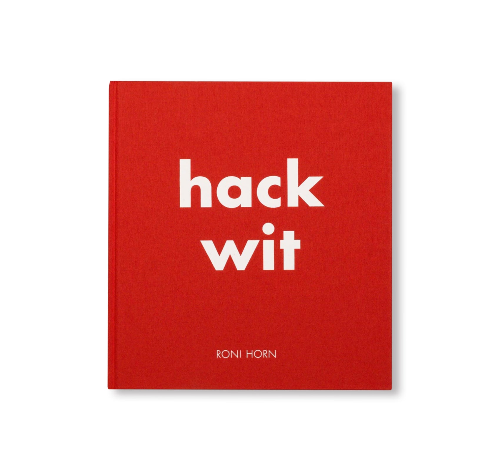 HACK WIT by Roni Horn